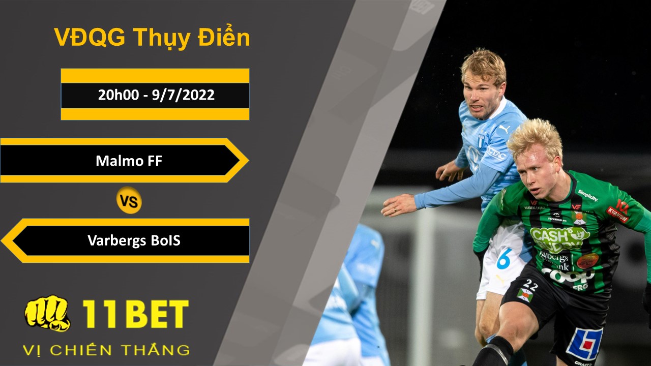 11BET Soi kèo Malmo FF vs Varbergs BoIS, 20h00, 9/7/2022
