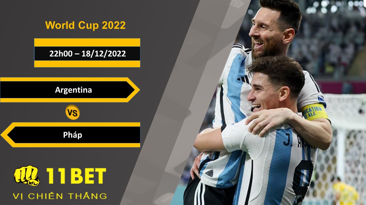 11BET Soi kèo  Argentina vs Pháp, 22h00, 18/12/2022