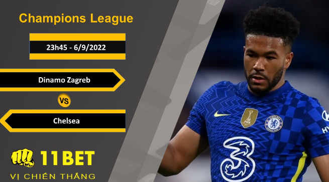 11BET Soi kèo Dinamo Zagreb vs Chelsea, 23h45, 6/9/2022