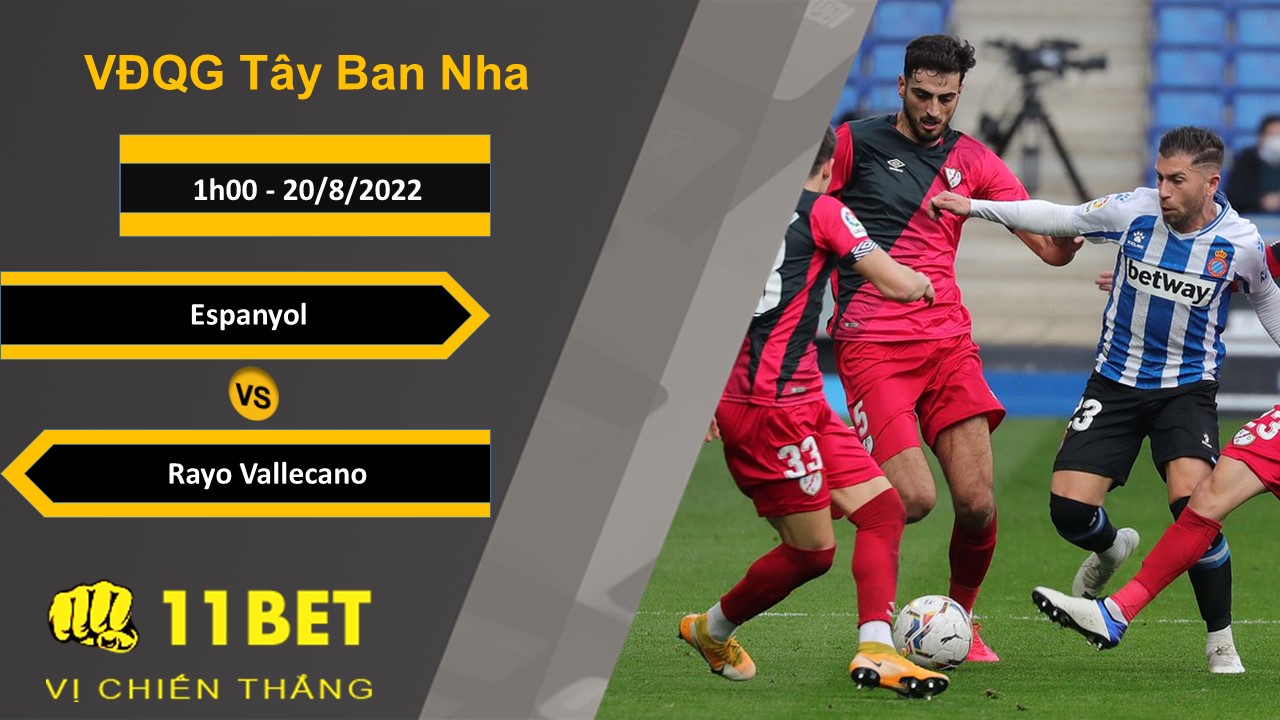 11BET Soi kèo Espanyol vs Rayo Vallecano, 1h00, 20/8/2022