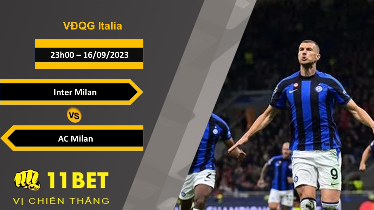 11BET Soi kèo  Inter Milan vs AC Milan, 23h00, 16/09/2023