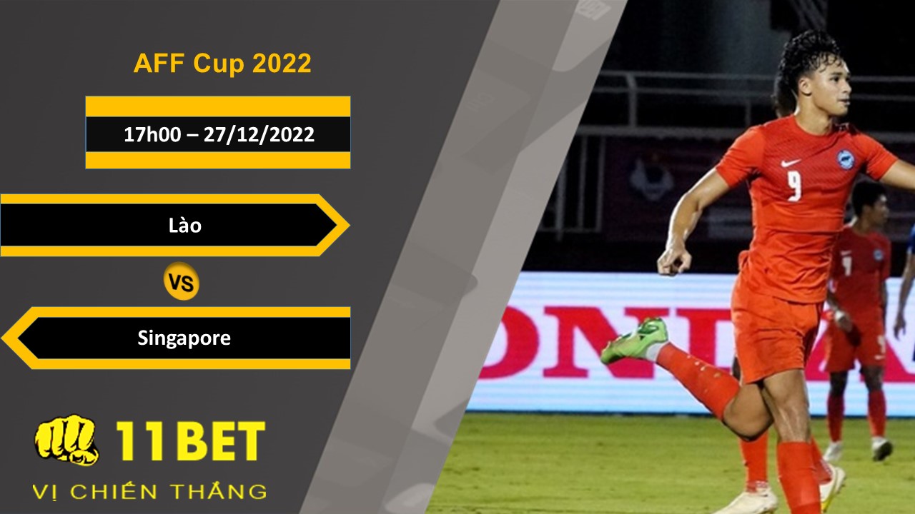 11BET Soi kèo Lào vs Singapore, 17h00, 27/12/2022
