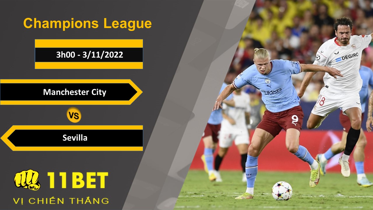 11BET Soi kèo Manchester City vs Sevilla, 3h00, 3/11/2022