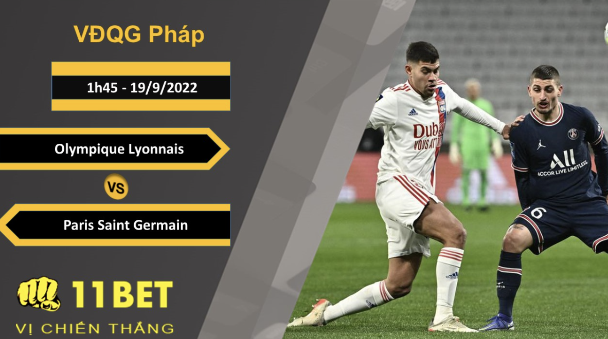 11BET Soi kèo Olympique Lyonnais vs Paris Saint Germain, 1h45, 19/9/2022