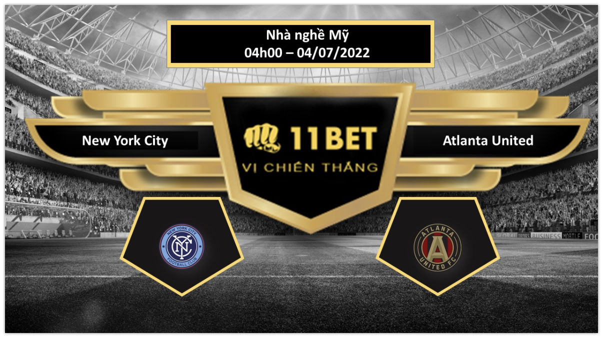 11BET Tip bóng đá     New York City vs Atlanta United , hôm nay 04/07/2022