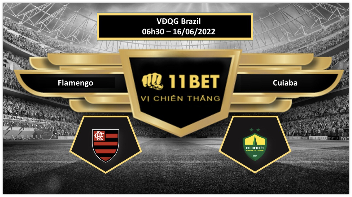 11BET Tip bóng đá     Flamengo vs Cuiaba , hôm nay 16/06/2022