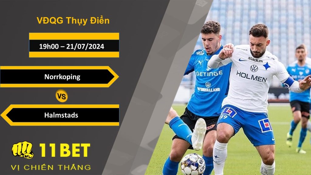 11BET Soi kèo  Norrkoping vs Halmstads, 19h00, 21/07/2024