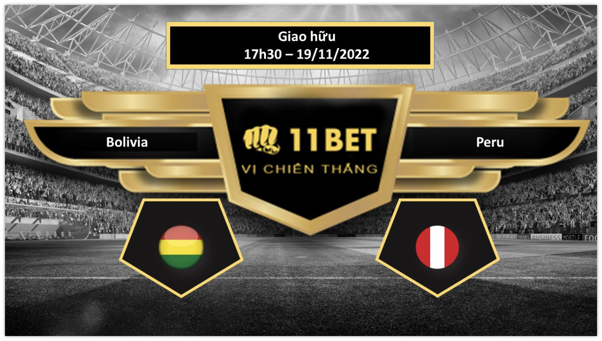 11BET Tip bóng đá  Bolivia vs Peru, hôm nay 19/11/2022