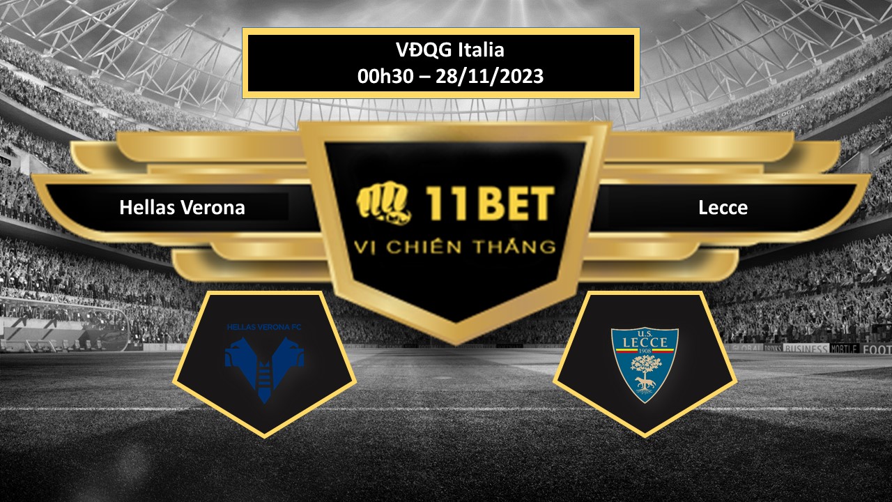 11BET Tip bóng đá Hellas Verona vs Lecce, hôm nay 28/11/2023