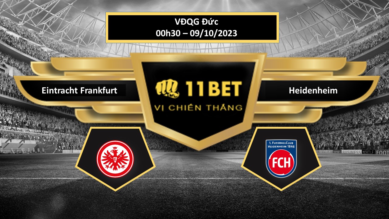 11BET Tip bóng đá Eintracht Frankfurt vs Heidenheim, hôm nay 09/10/2023