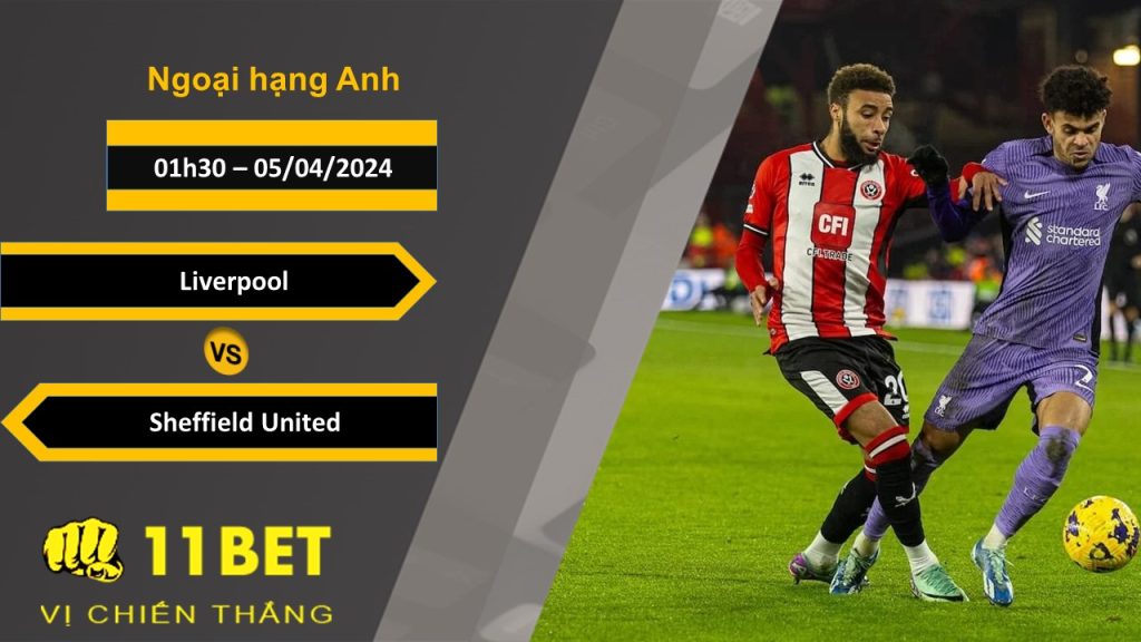 11BET Soi kèo Liverpool vs Sheffield United, 01h30, 05/04/2024