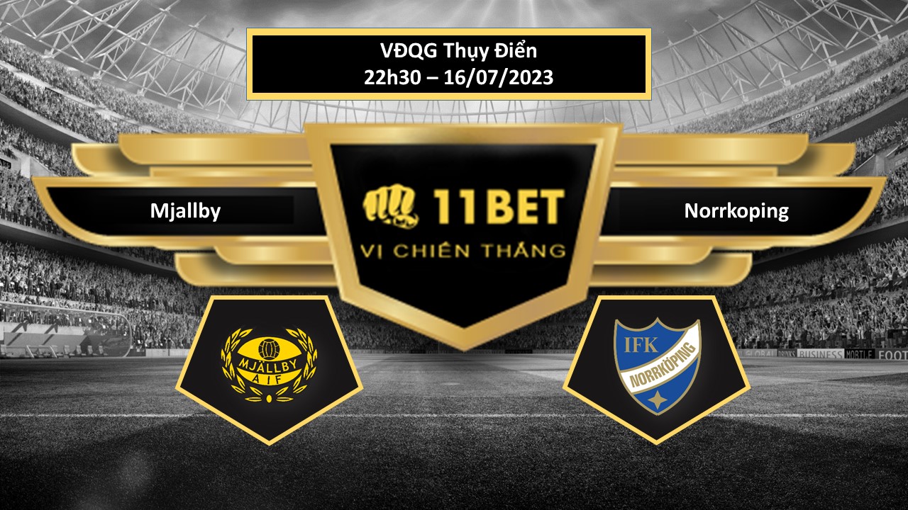 11BET Tip bóng đá    Mjallby vs Norrkoping, hôm nay 16/07/2023