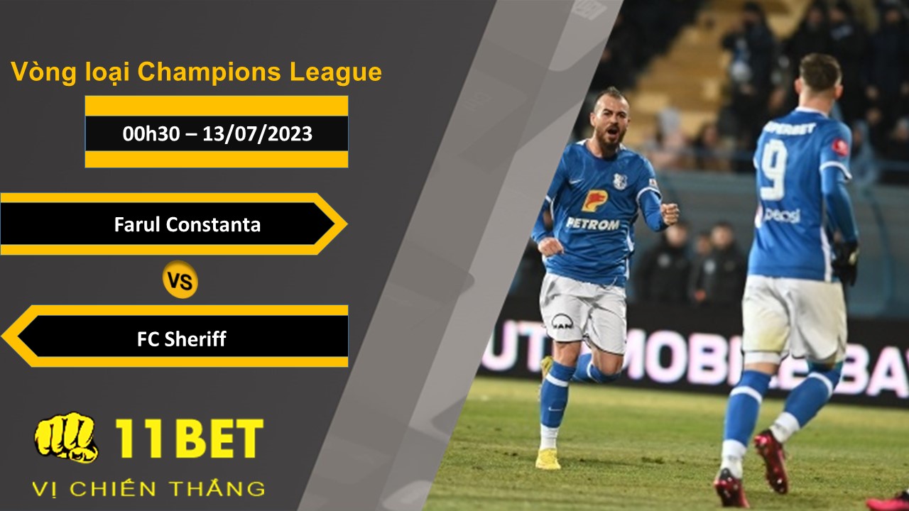 11BET Soi kèo Farul Constanta vs FC Sheriff , 00h30, 13/07/2023