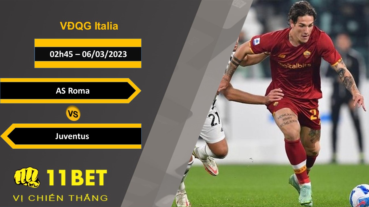 11BET Soi kèo  AS Roma vs Juventus, 02h45, 06/03/2023