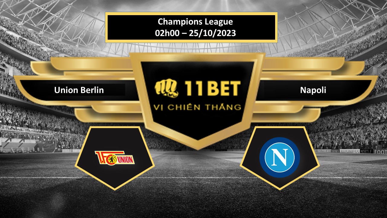 11BET Tip bóng đá  Union Berlin vs Napoli , hôm nay 25/10/2023