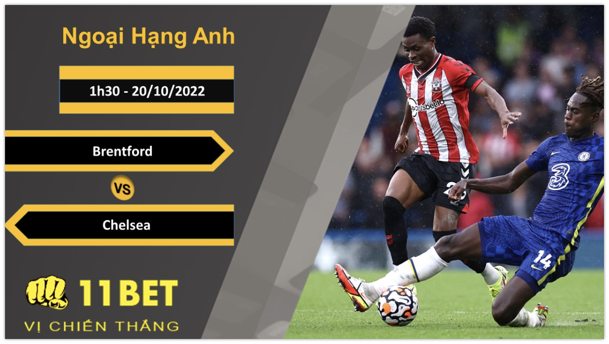 11BET Soi kèo Brentford vs Chelsea, 1h30, 20/10/2022