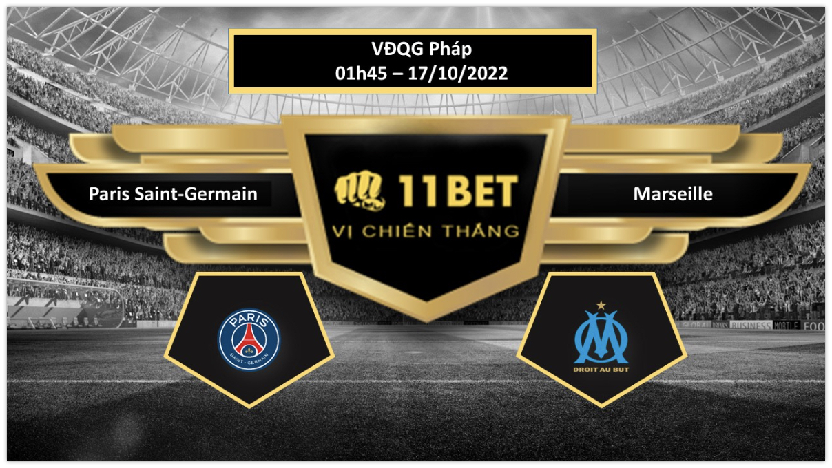11BET Tip bóng đá  Paris Saint-Germain vs Marseille , hôm nay 17/10/2022