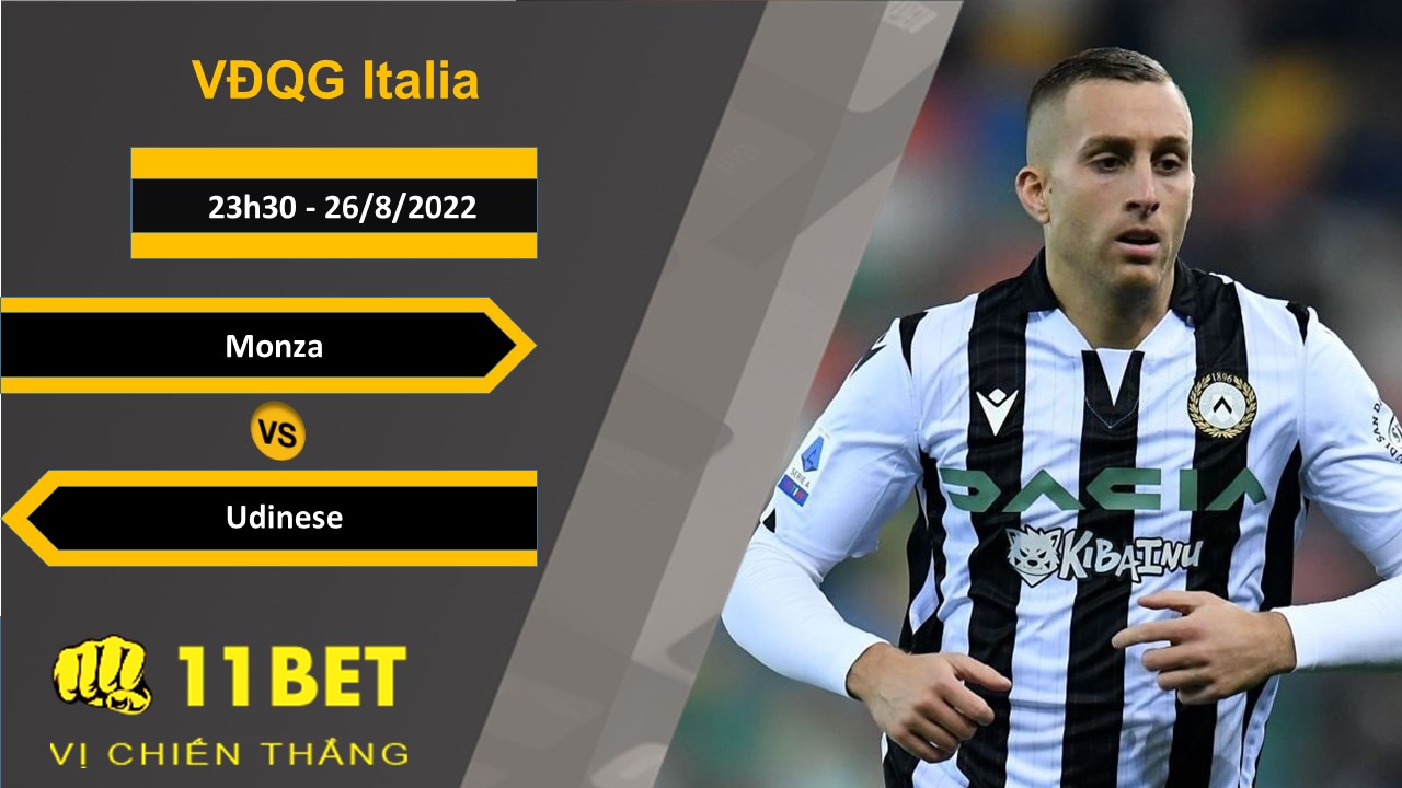 11BET Soi kèo Monza vs Udinese, 23h30, 26/8/2022