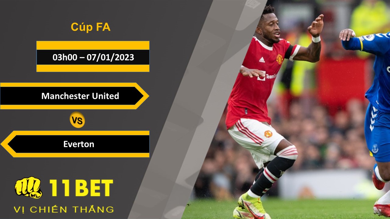 11BET Soi kèo Manchester United vs Everton, 03h00, 07/01/2023