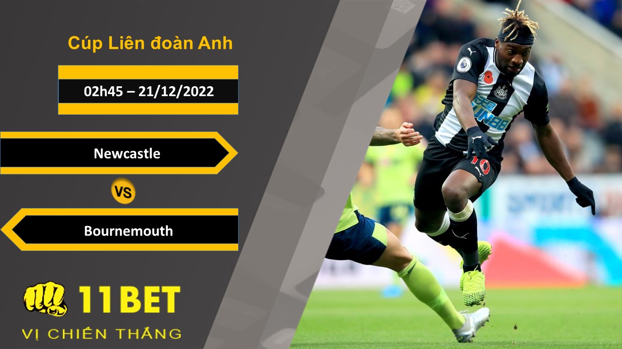 11BET Soi kèo Newcastle vs Bournemouth, 02h45, 21/12/2022