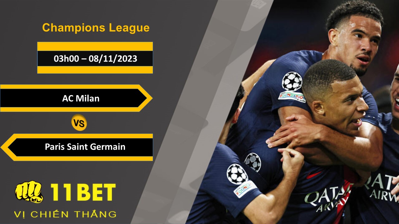11BET Soi kèo  AC Milan vs Paris Saint Germain, 03h00, 08/11/2023