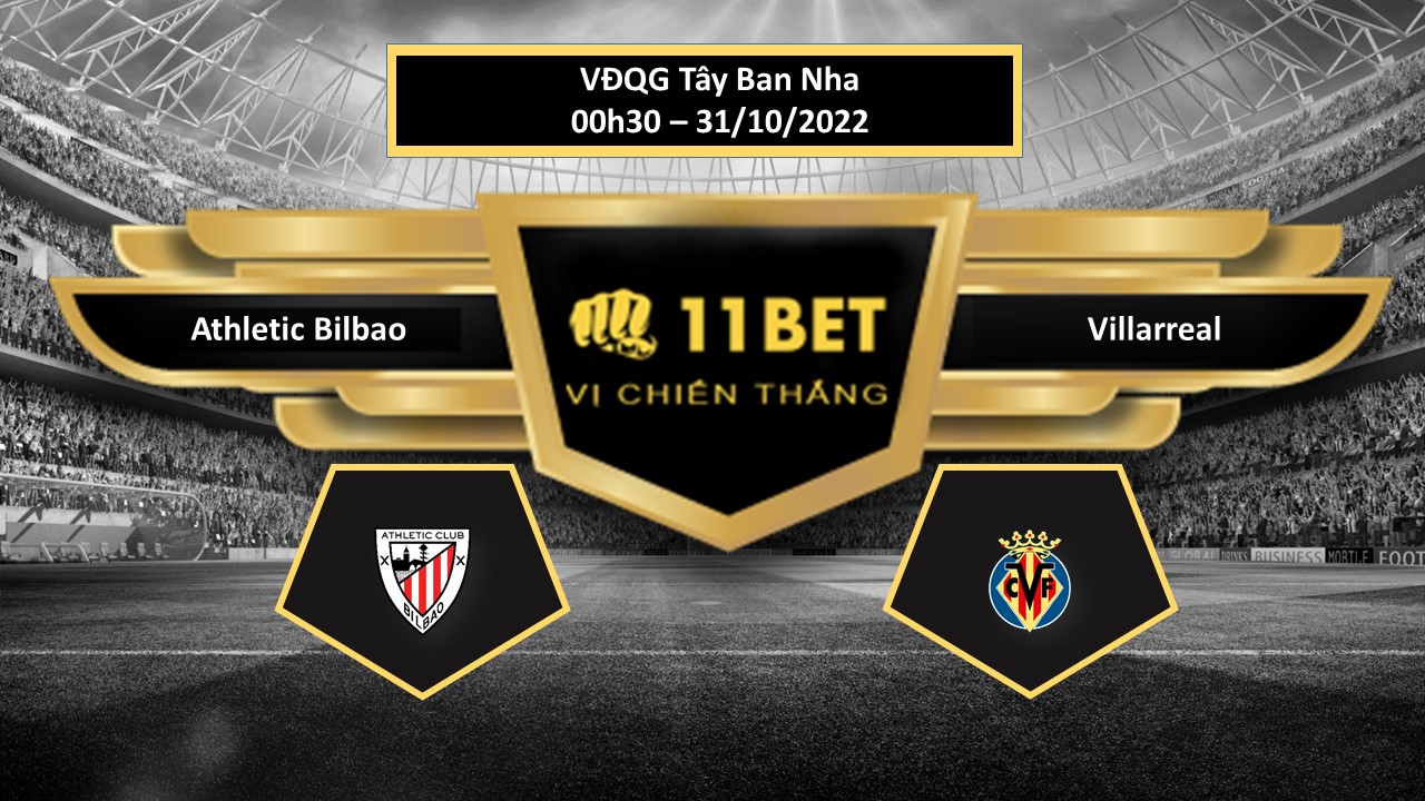 11BET Tip bóng đá    Athletic Bilbao vs Villarreal , hôm nay 31/10/2022