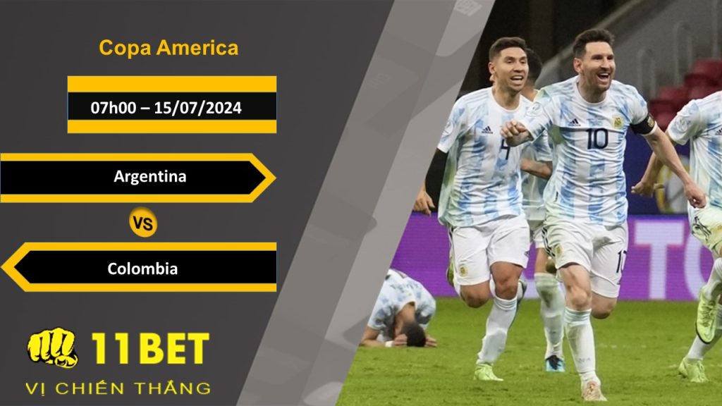 11BET Soi kèo Argentina vs Colombia , 07h00, 15/07/2024