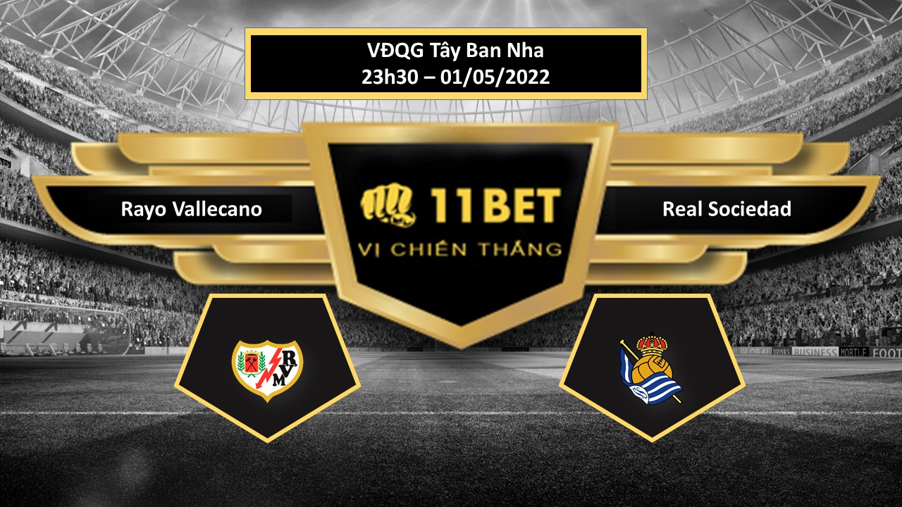 11BET Tip bóng đá    Rayo Vallecano vs Real Sociedad , hôm nay 01/05/2022