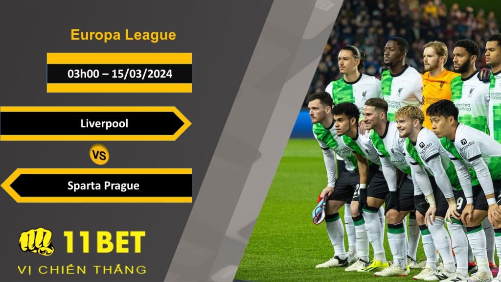 11BET Soi kèo Liverpool vs Sparta Prague, 03h00, 15/03/2024