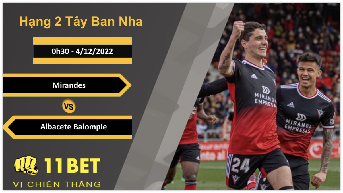 11BET Soi kèo Mirandes vs Albacete Balompie, 0h30, 4/12/2022