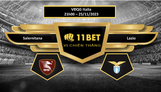 11BET Tip bóng đá Salernitana vs Lazio , hôm nay 25/11/2023