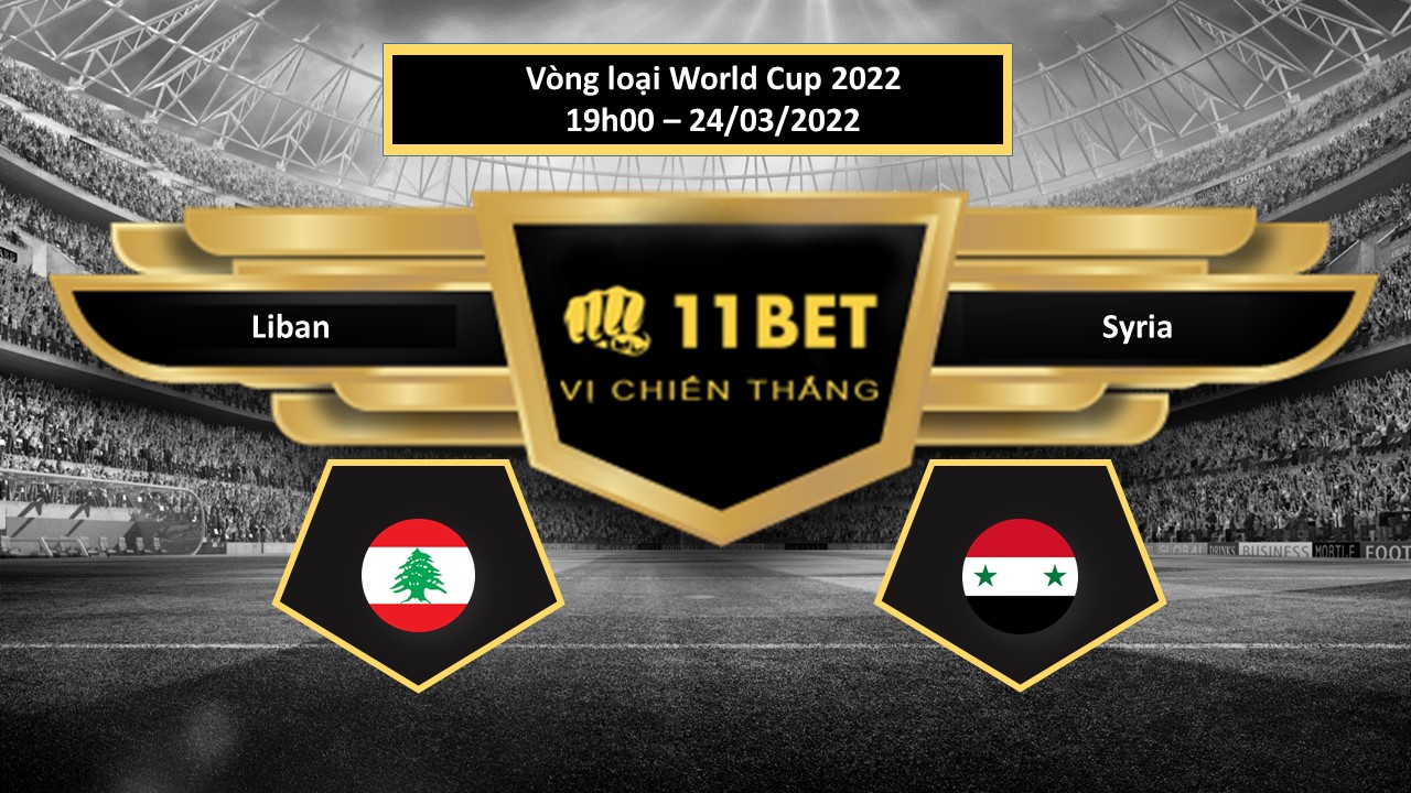 11BET Tip bóng đá  Liban vs Syria , hôm nay 24/03/2022