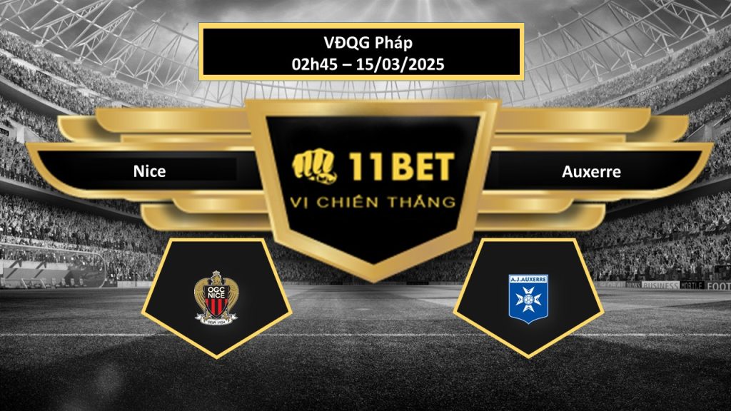 11BET Tip bóng đá Nice vs Auxerre, hôm nay 15/03/2025
