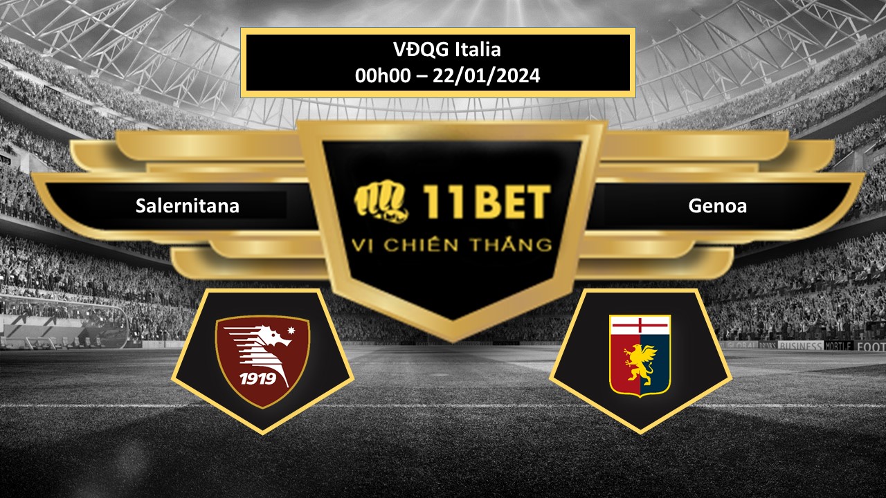 11BET Tip bóng đá    Salernitana vs Genoa, hôm nay 22/01/2024