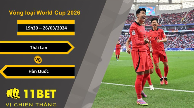 11BET Soi kèo  Thái Lan vs Hàn Quốc, 19h30, 26/03/2024