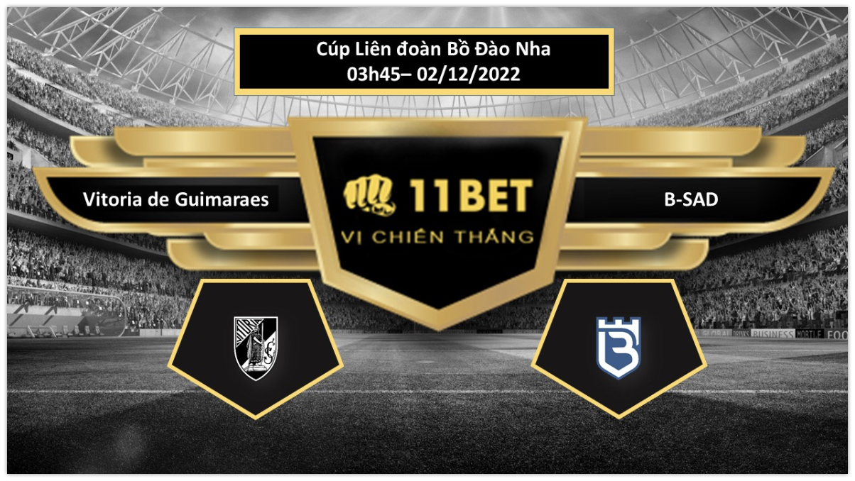 11BET Tip bóng đá   Vitoria de Guimaraes vs B-SAD, hôm nay 02/12/2022
