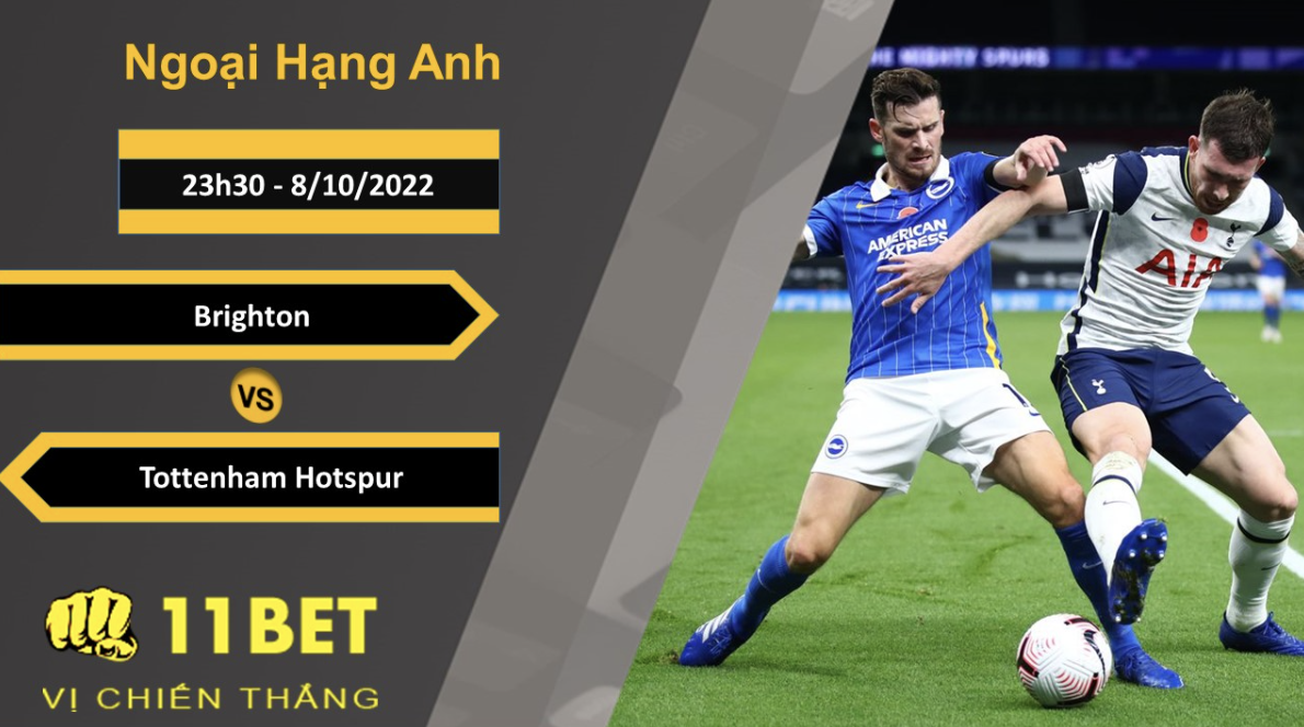 11BET Soi kèo Brighton vs Tottenham Hotspur, 23h30, 8/10/2022