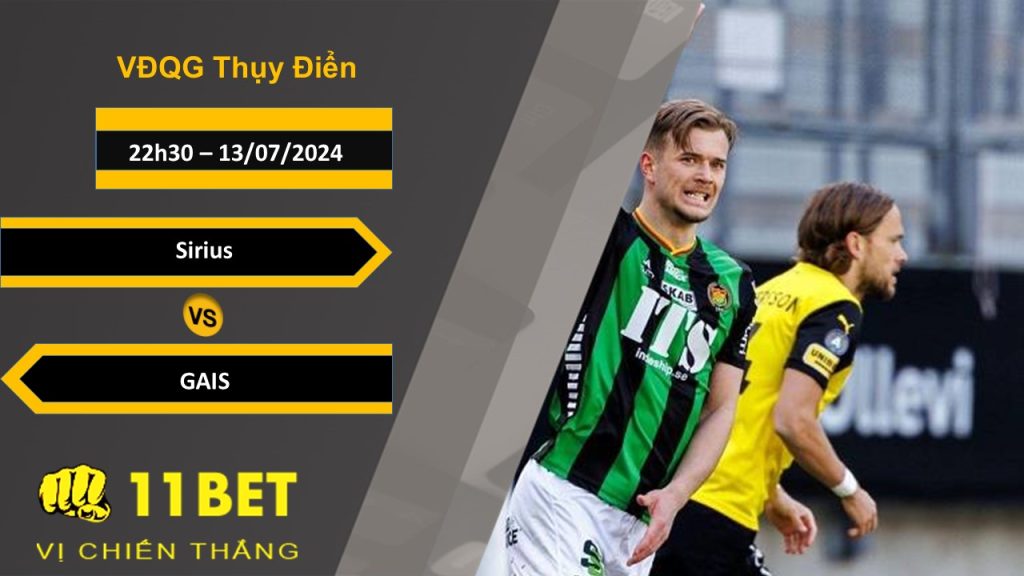 11BET Soi kèo Sirius vs GAIS, 22h30, 13/07/2024