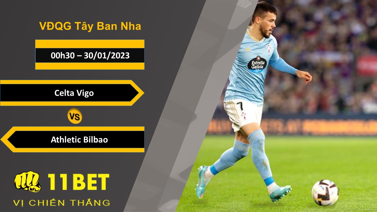 11BET Soi kèo Celta Vigo vs Athletic Bilbao, 00h30, 30/01/2023