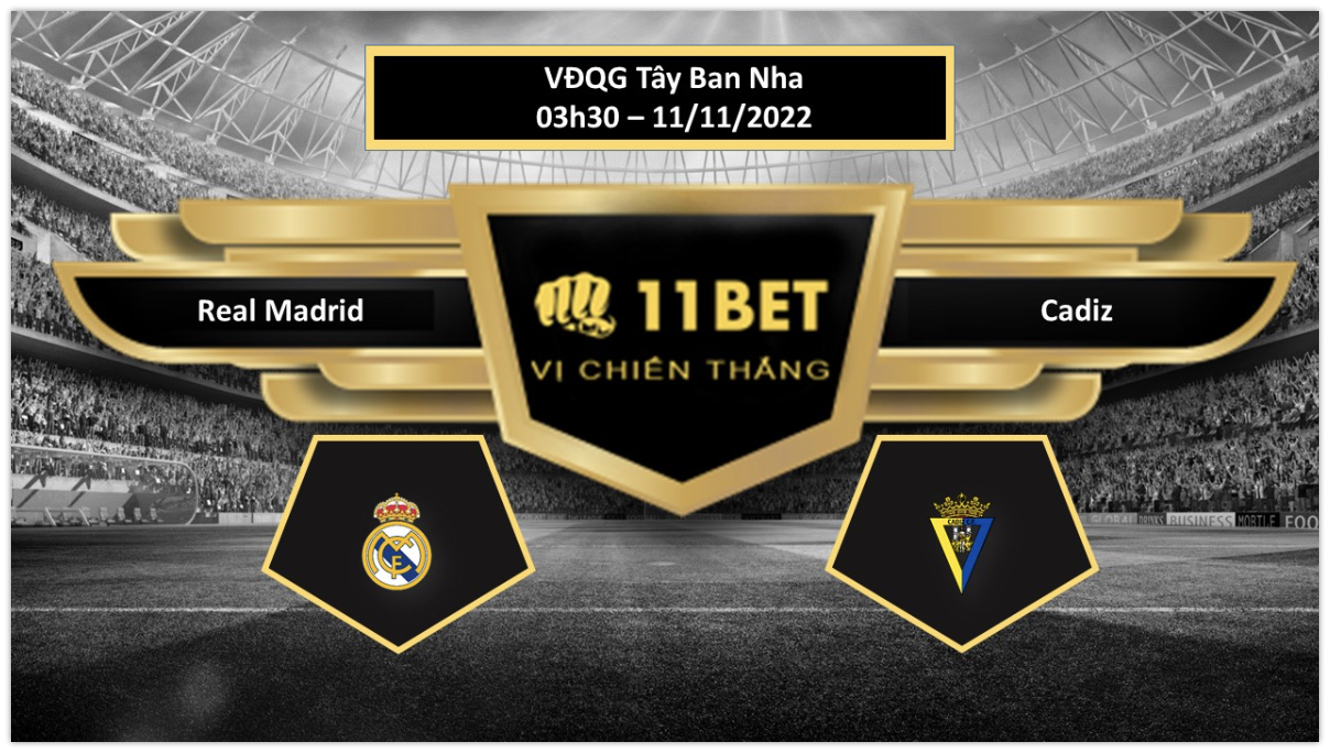 11BET Tip bóng đá  Real Madrid vs Cadiz, hôm nay 11/11/2022