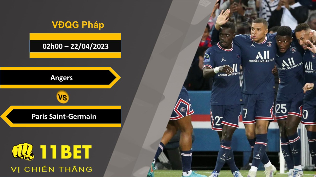 11BET Soi kèo Angers vs Paris Saint-Germain, 02h00, 22/04/2023