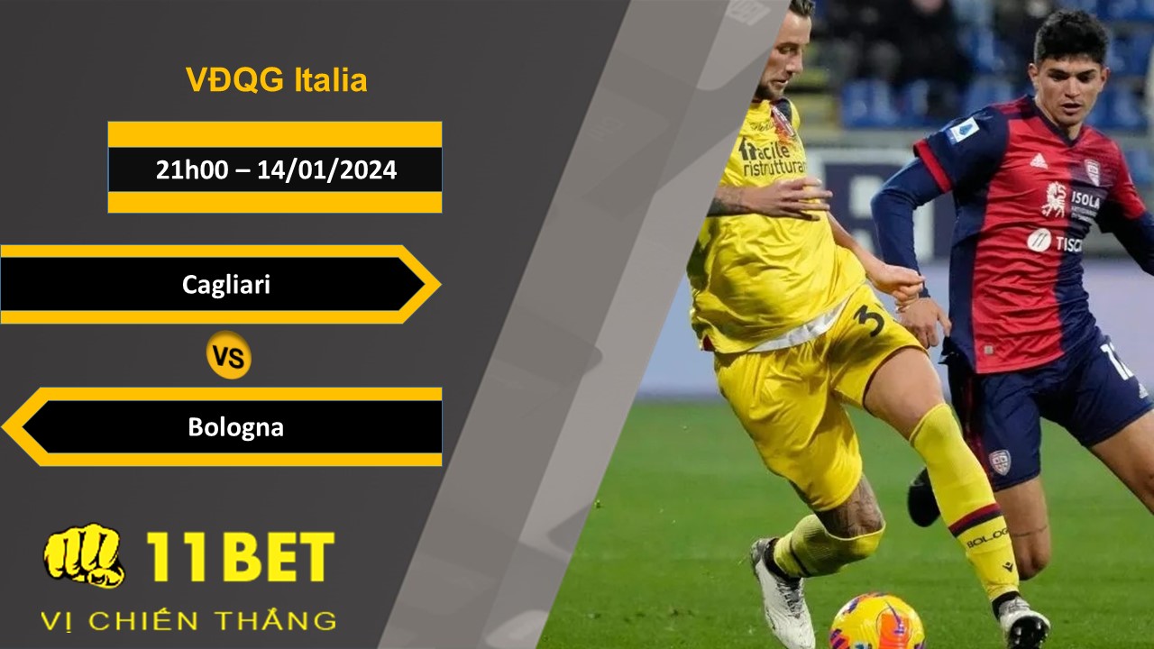 11BET Soi kèo  Cagliari vs Bologna, 21h00, 14/01/2024