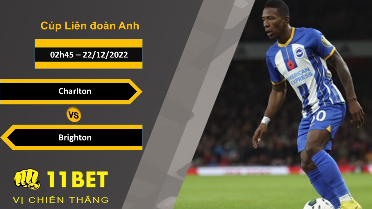 11BET Soi kèo Charlton vs Brighton, 02h45, 22/12/2022