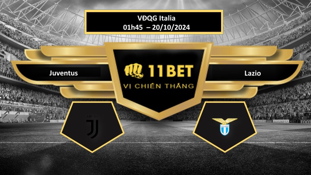 11BET Tip bóng đá  Juventus vs Lazio, hôm nay 20/10/2024
