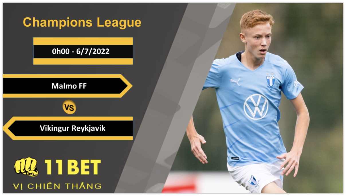 11BET Soi kèo Malmo FF vs Vikingur Reykjavik, 0h00, 6/7/2022