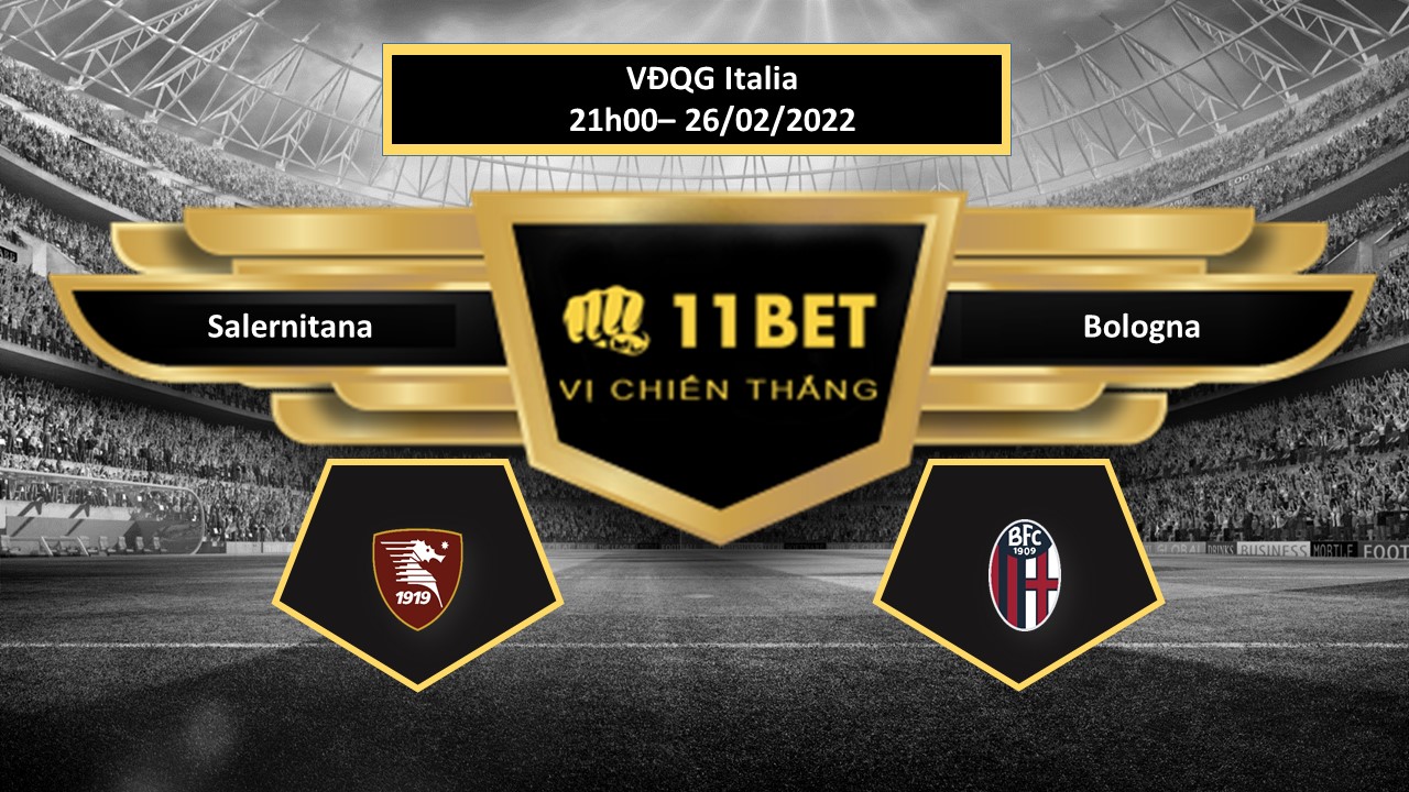 11BET Tip bóng đá Salernitana vs Bologna ,  hôm nay 26/02/2022