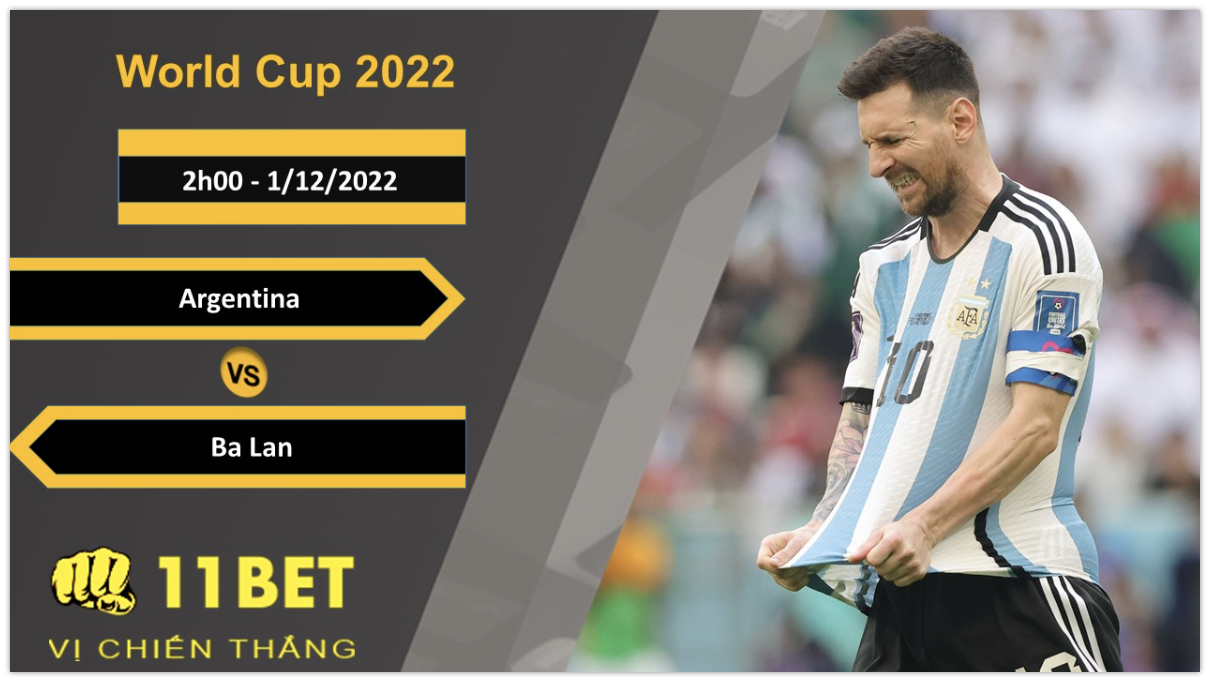 11BET Soi kèo Argentina vs Ba Lan, 2h00, 1/12/2022
