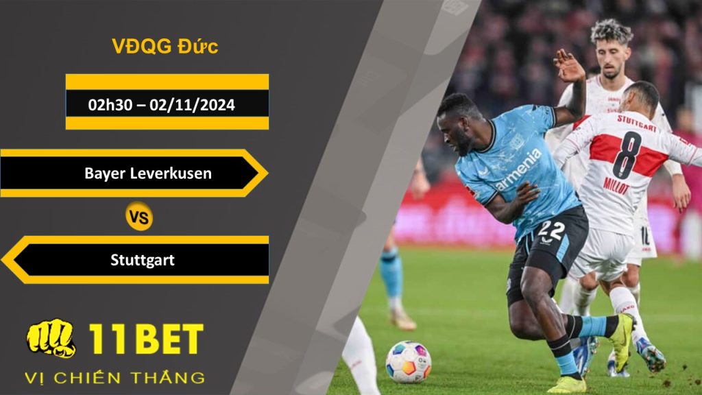 11BET Soi kèo Bayer Leverkusen vs Stuttgart, 02h30, 02/11/2024