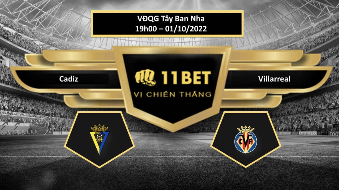 11BET Tip bóng đá Cadiz vs Villarreal , hôm nay 01/10/2022