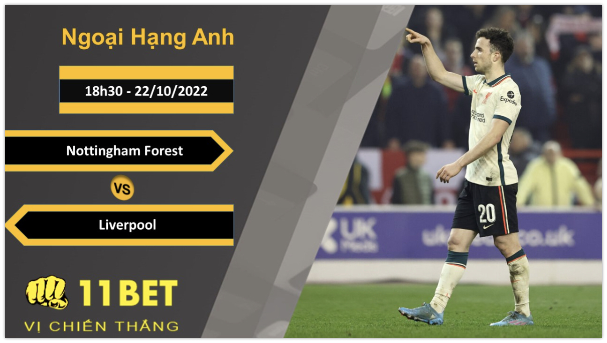 11BET Soi kèo Nottingham Forest vs Liverpool, 18h30, 22/10/2022